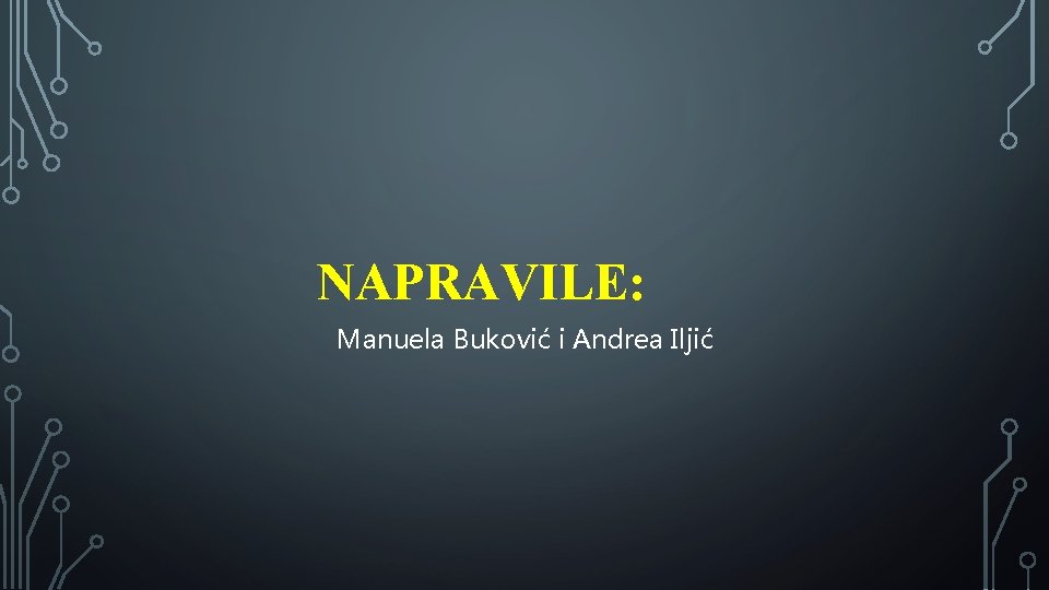 NAPRAVILE: Manuela Buković i Andrea Iljić 