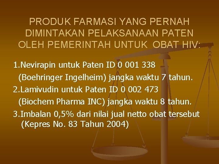 PRODUK FARMASI YANG PERNAH DIMINTAKAN PELAKSANAAN PATEN OLEH PEMERINTAH UNTUK OBAT HIV: 1. Nevirapin