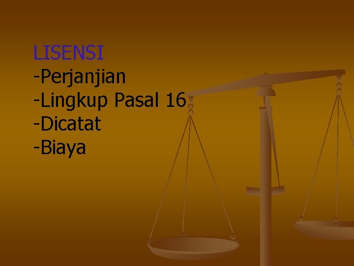 LISENSI -Perjanjian -Lingkup Pasal 16 -Dicatat -Biaya 