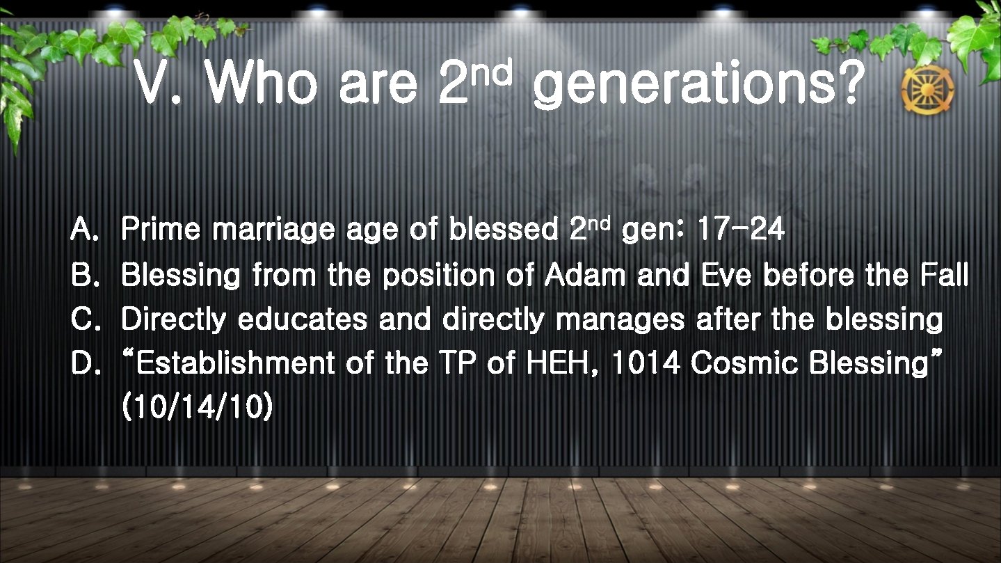 V. Who are A. B. C. D. nd 2 generations? Prime marriage of blessed