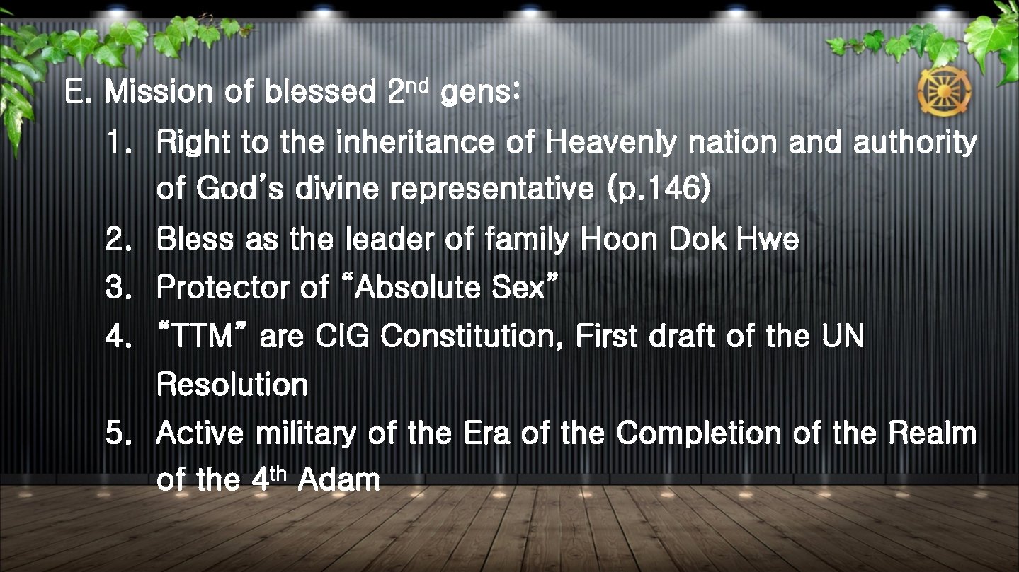 E. Mission of blessed 2 nd gens: 1. Right to the inheritance of Heavenly