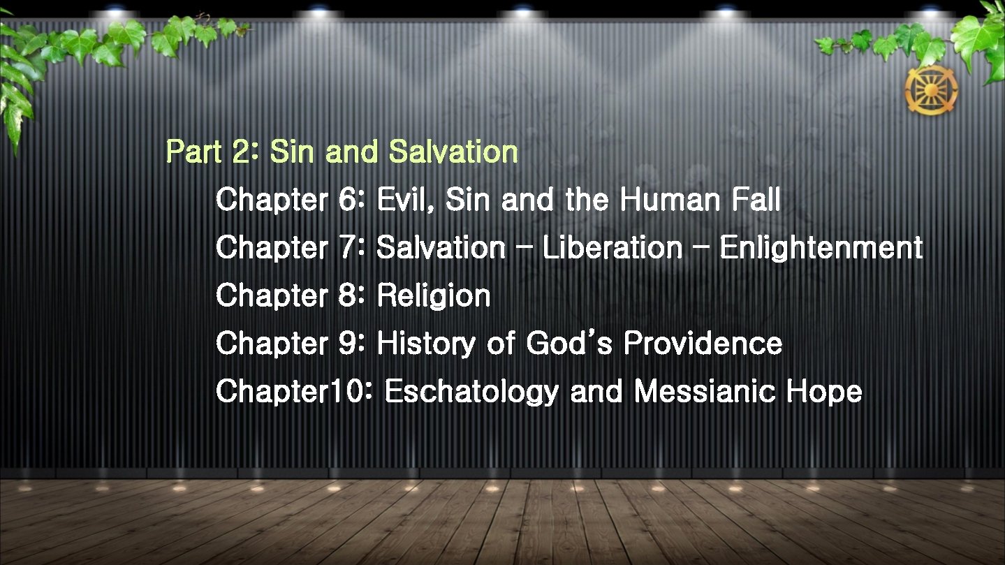 Part 2: Sin and Salvation Chapter 6: Evil, Sin and the Human Fall Chapter