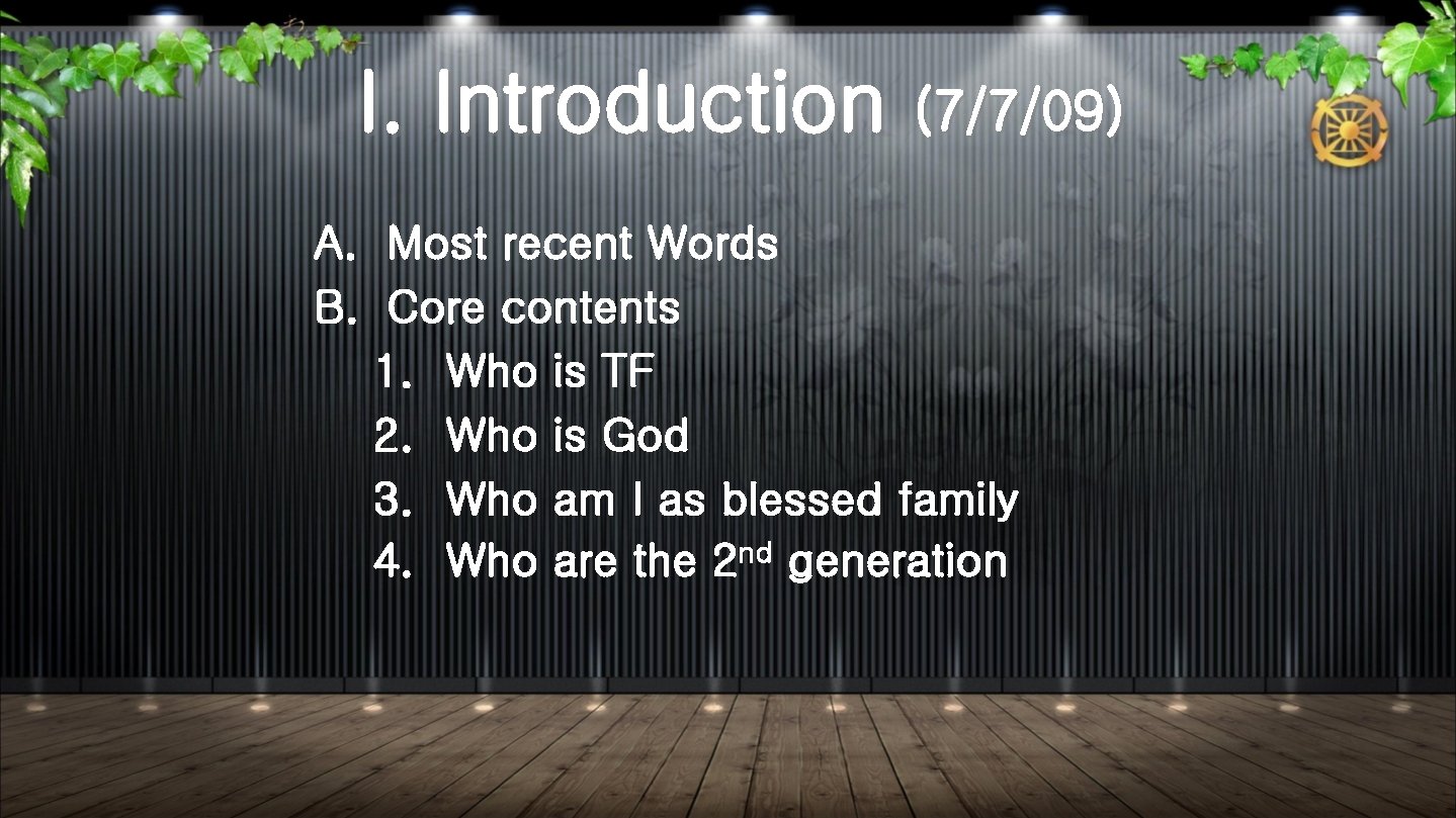 I. Introduction (7/7/09) A. Most recent Words B. Core contents 1. Who is TF