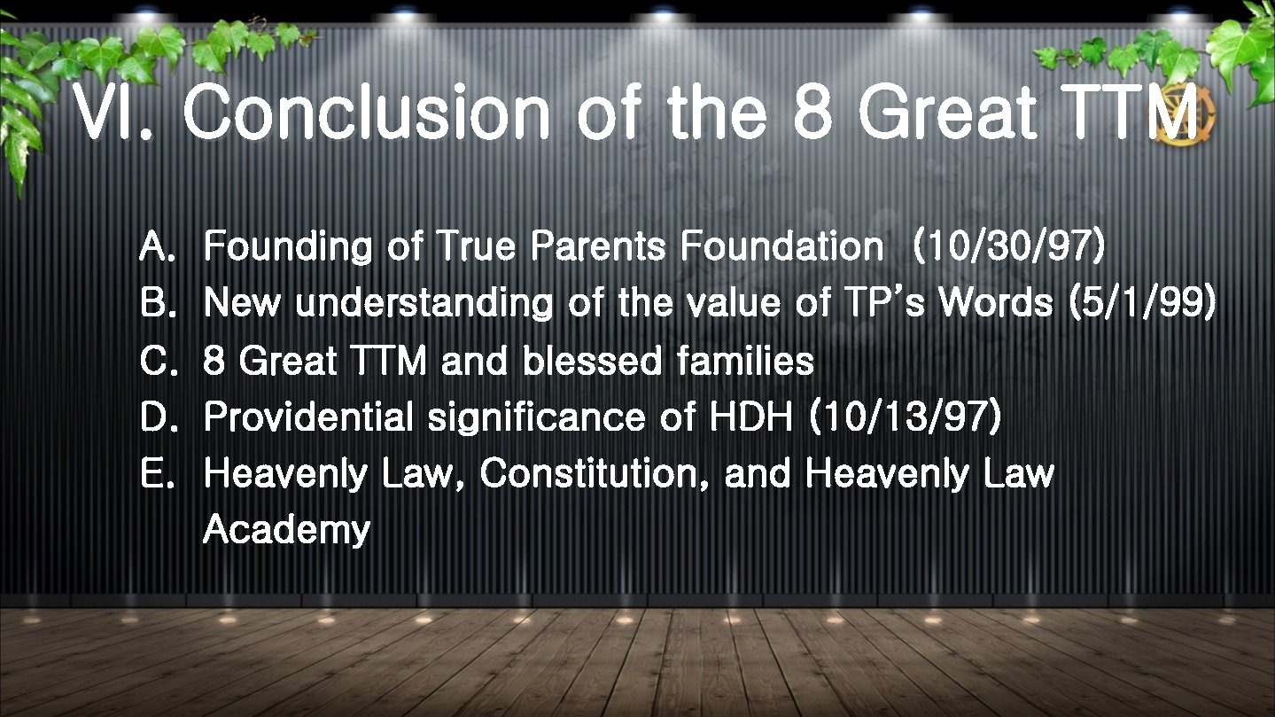 VI. Conclusion of the 8 Great TTM A. B. C. D. E. Founding of