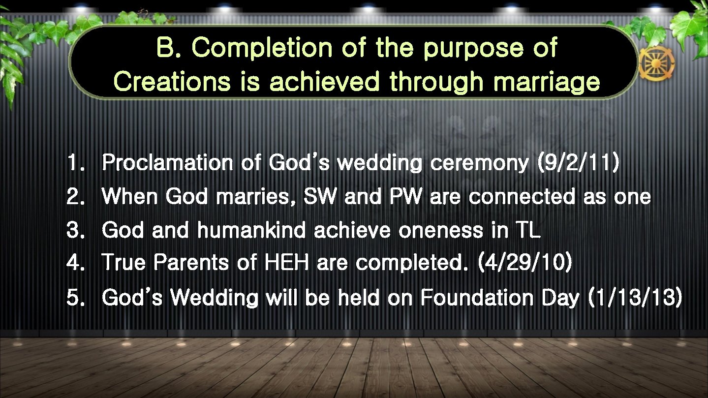 B. Completion of the purpose of Creations is achieved through marriage 1. Proclamation of