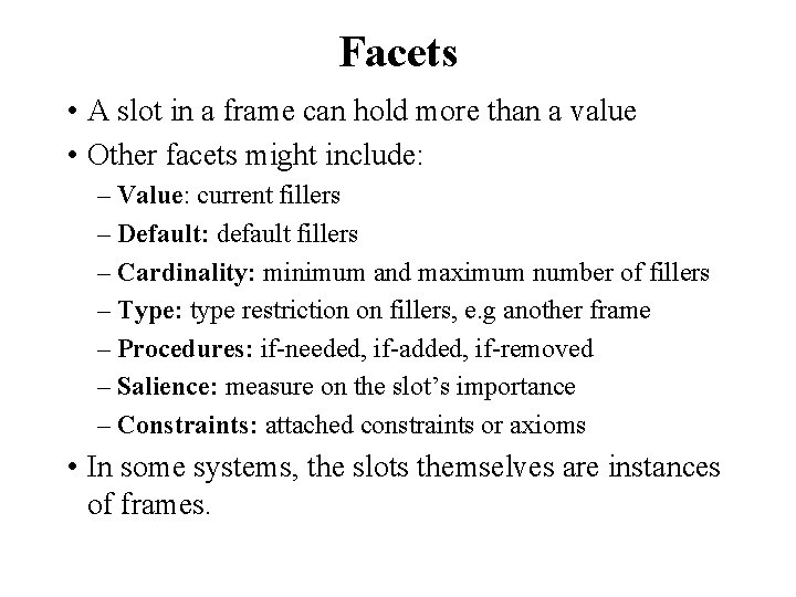 Facets • A slot in a frame can hold more than a value •