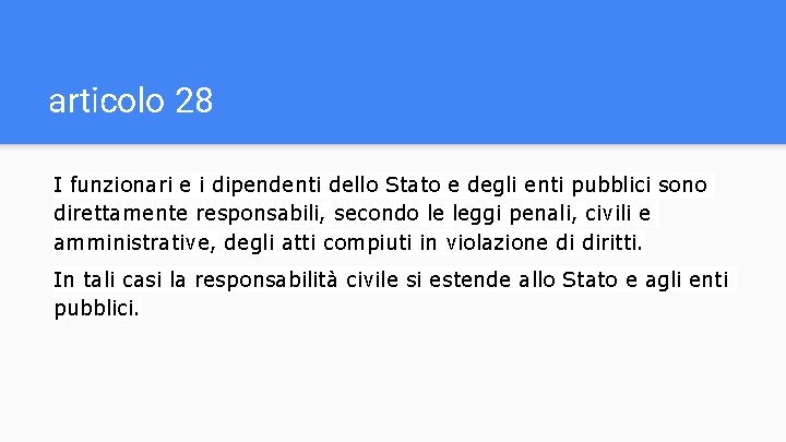 articolo 28 I funzionari e i dipendenti dello Stato e degli enti pubblici sono