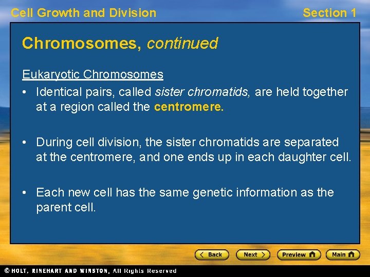 Cell Growth and Division Section 1 Chromosomes, continued Eukaryotic Chromosomes • Identical pairs, called
