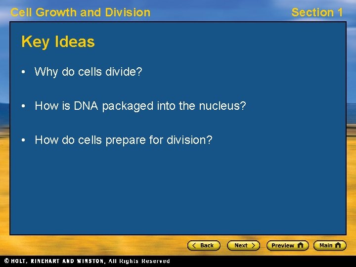 Cell Growth and Division Key Ideas • Why do cells divide? • How is