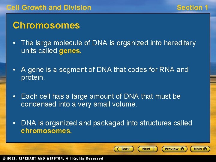 Cell Growth and Division Section 1 Chromosomes • The large molecule of DNA is