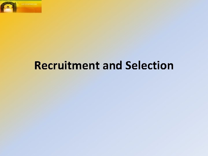 Recruitment and Selection 