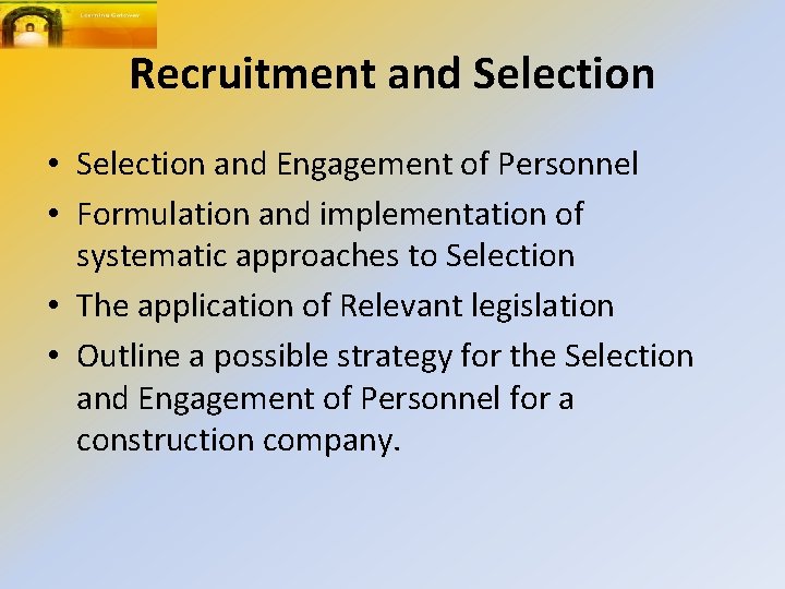 Recruitment and Selection • Selection and Engagement of Personnel • Formulation and implementation of