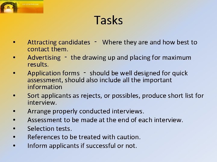 Tasks • • • Attracting candidates ‑ Where they are and how best to