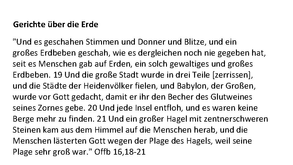 Gerichte über die Erde "Und es geschahen Stimmen und Donner und Blitze, und ein