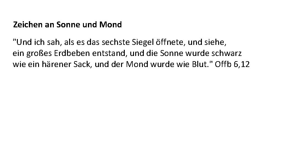 Zeichen an Sonne und Mond "Und ich sah, als es das sechste Siegel öffnete,