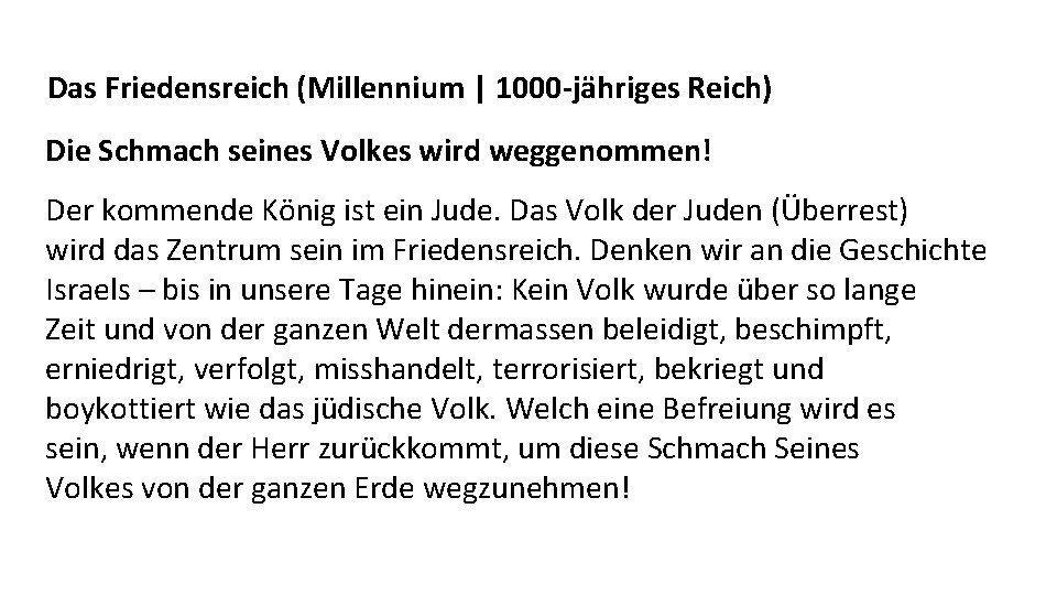 Das Friedensreich (Millennium | 1000 -jähriges Reich) Die Schmach seines Volkes wird weggenommen! Der