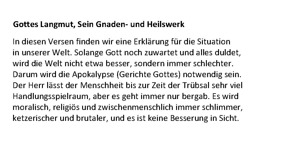 Gottes Langmut, Sein Gnaden- und Heilswerk In diesen Versen finden wir eine Erklärung für