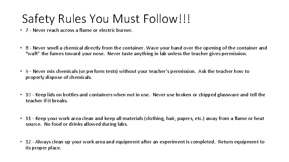 Safety Rules You Must Follow!!! • 7 - Never reach across a flame or