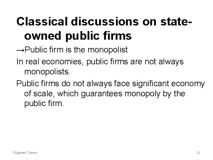 Classical discussions on stateowned public firms →Public firm is the monopolist In real economies,