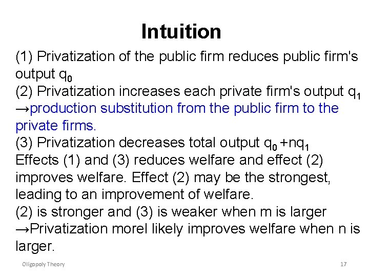 Intuition (1) Privatization of the public firm reduces public firm's output q 0 (2)