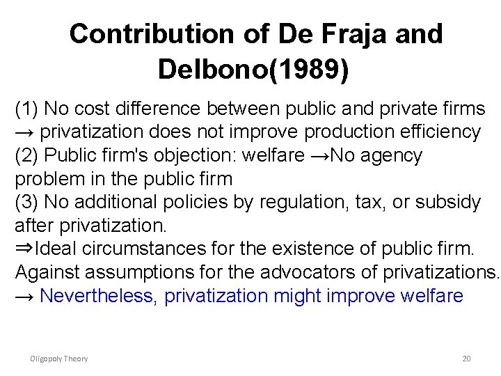 Contribution of De Fraja and Delbono(1989) (1) No cost difference between public and private