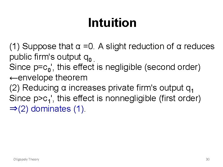 Intuition (1) Suppose that α =0. A slight reduction of α reduces public firm's