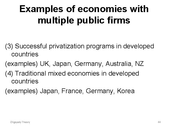 Examples of economies with multiple public firms (3) Successful privatization programs in developed countries