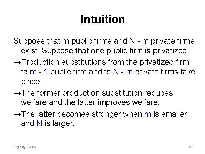 Intuition Suppose that m public firms and N - m private firms exist. Suppose