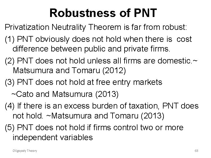 Robustness of PNT Privatization Neutrality Theorem is far from robust: (1) PNT obviously does