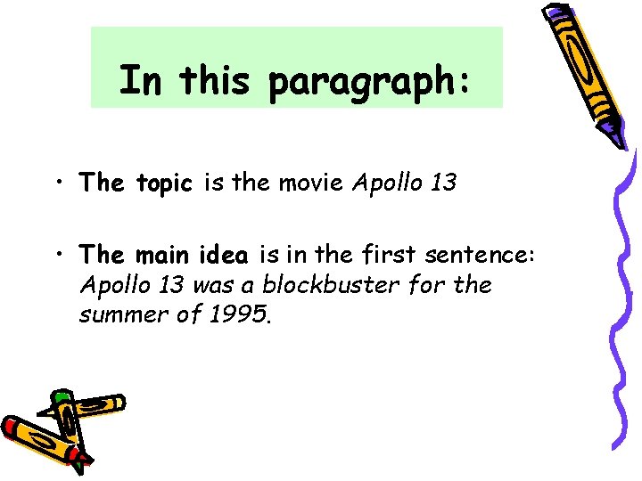 In this paragraph: • The topic is the movie Apollo 13 • The main