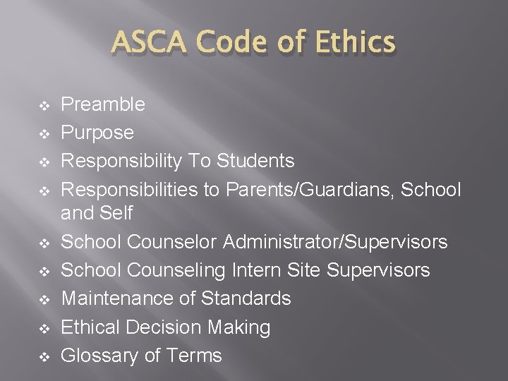 ASCA Code of Ethics v v v v v Preamble Purpose Responsibility To Students