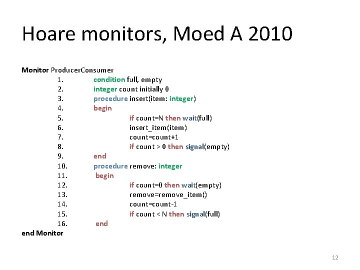 Hoare monitors, Moed A 2010 Monitor Producer. Consumer 1. condition full, empty 2. integer