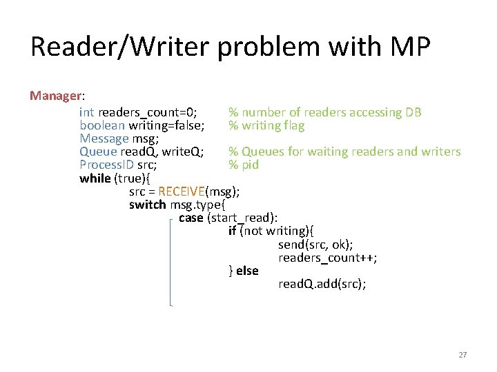 Reader/Writer problem with MP Manager: int readers_count=0; % number of readers accessing DB boolean