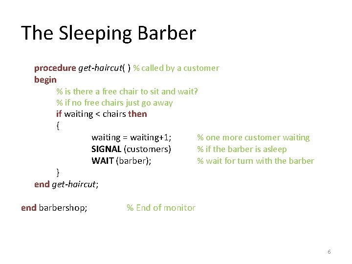 The Sleeping Barber procedure get-haircut( ) % called by a customer begin % is