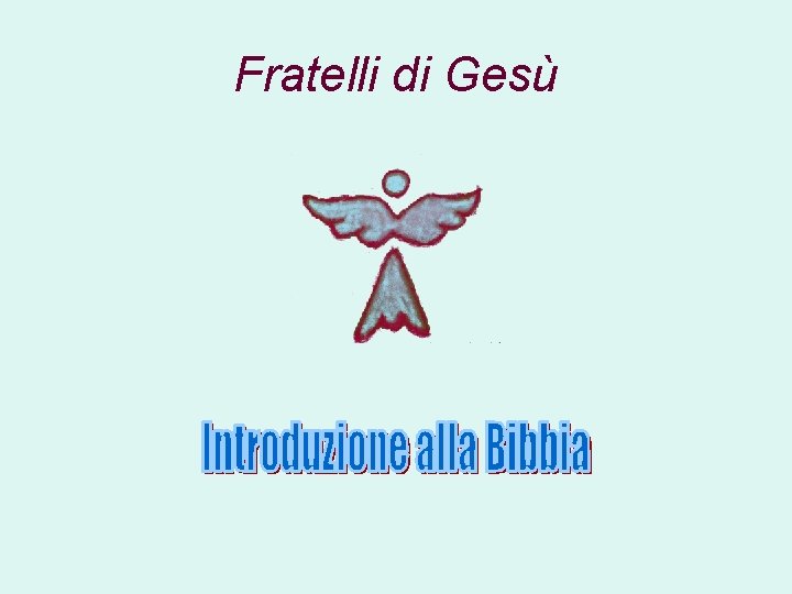 Fratelli di Ges Dal greco che significa I