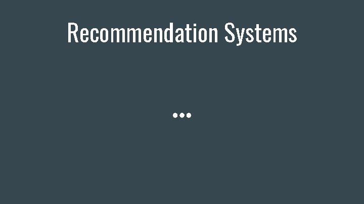 Recommendation Systems 