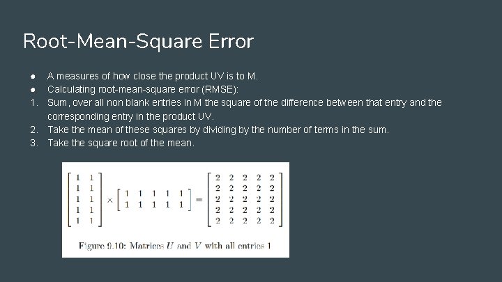 Root-Mean-Square Error ● A measures of how close the product UV is to M.