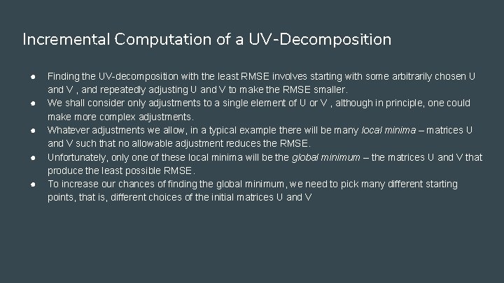 Incremental Computation of a UV-Decomposition ● ● ● Finding the UV-decomposition with the least