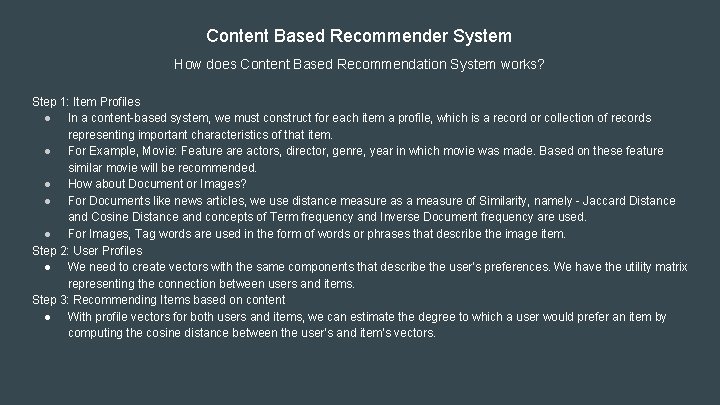 Content Based Recommender System How does Content Based Recommendation System works? Step 1: Item