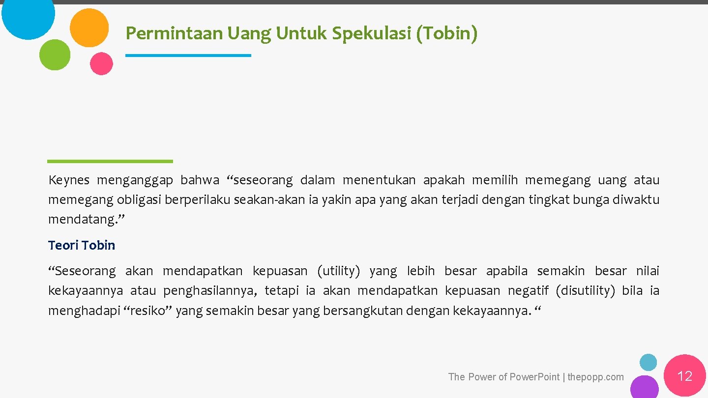 Permintaan Uang Untuk Spekulasi (Tobin) Keynes menganggap bahwa “seseorang dalam menentukan apakah memilih memegang