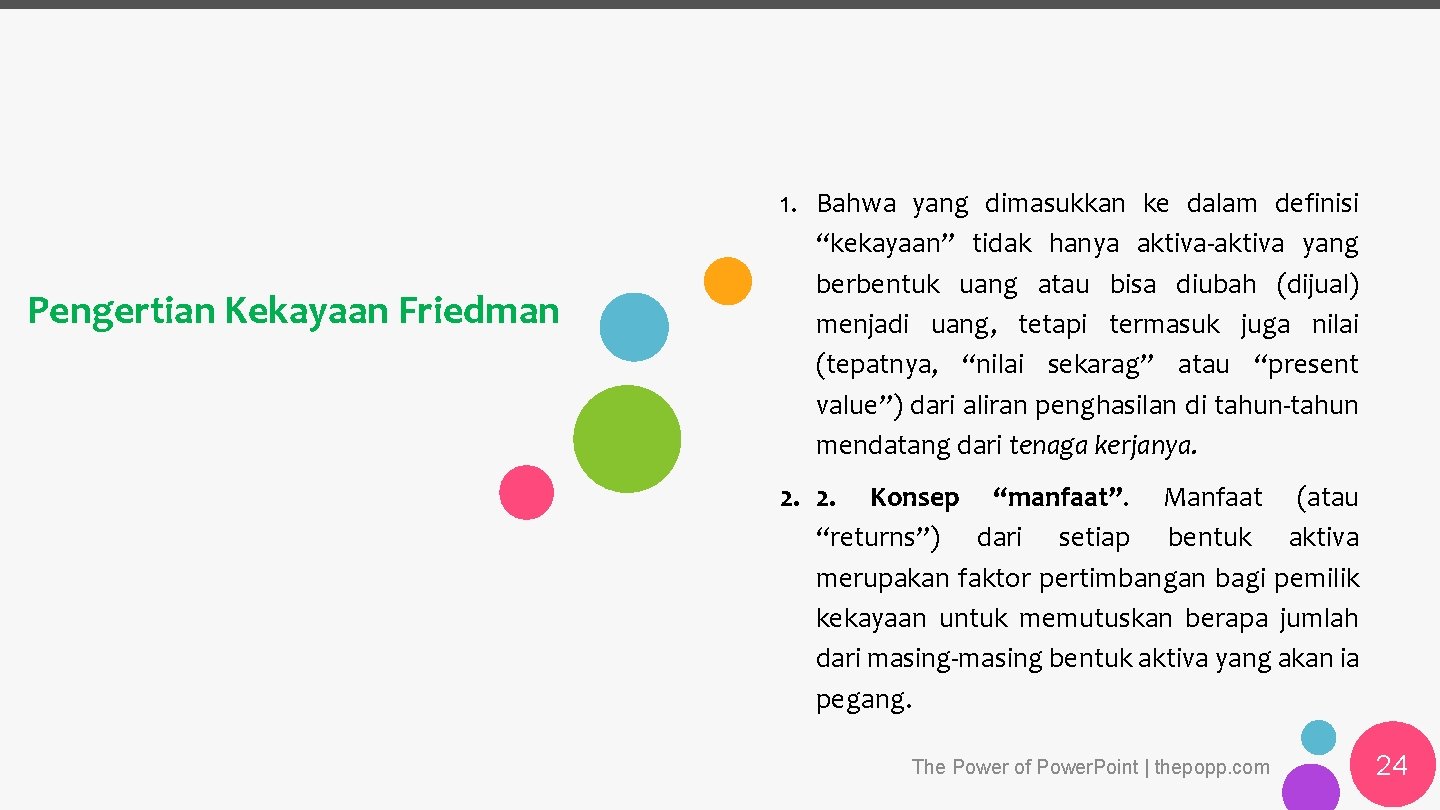 Pengertian Kekayaan Friedman 1. Bahwa yang dimasukkan ke dalam definisi “kekayaan” tidak hanya aktiva-aktiva