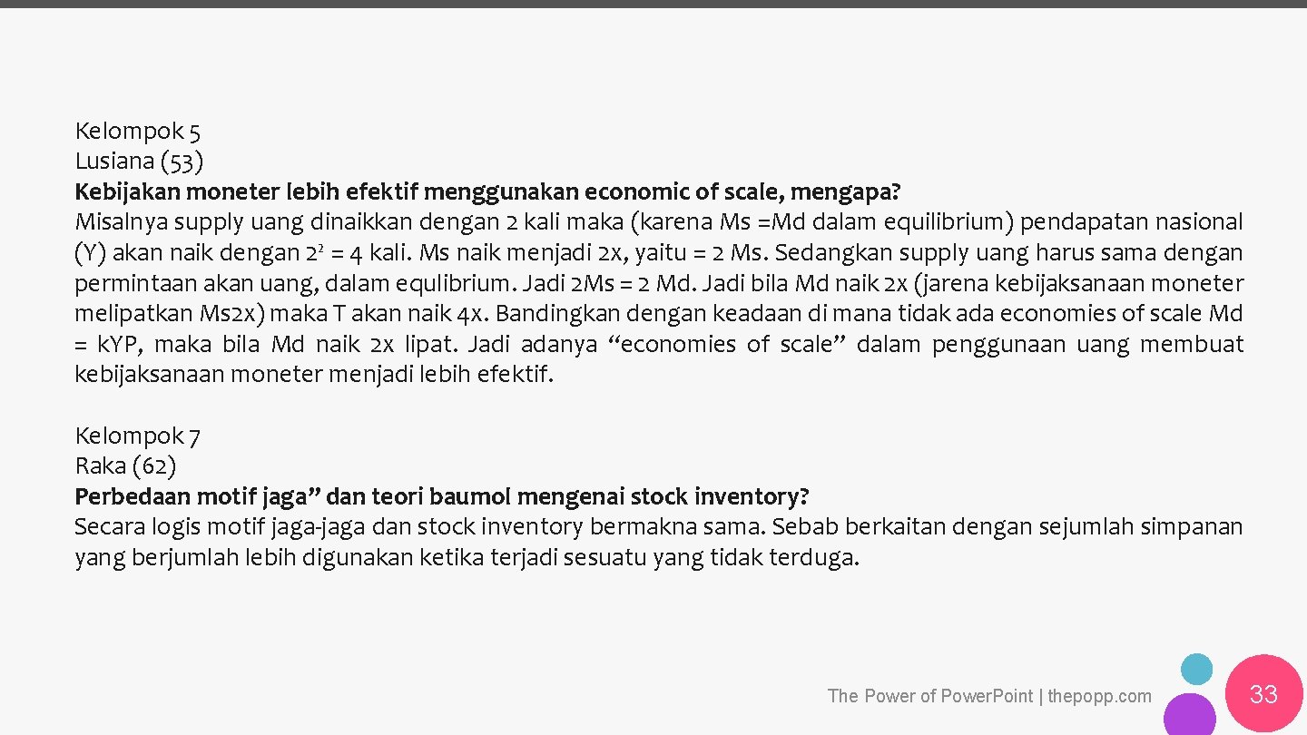 Kelompok 5 Lusiana (53) Kebijakan moneter lebih efektif menggunakan economic of scale, mengapa? Misalnya