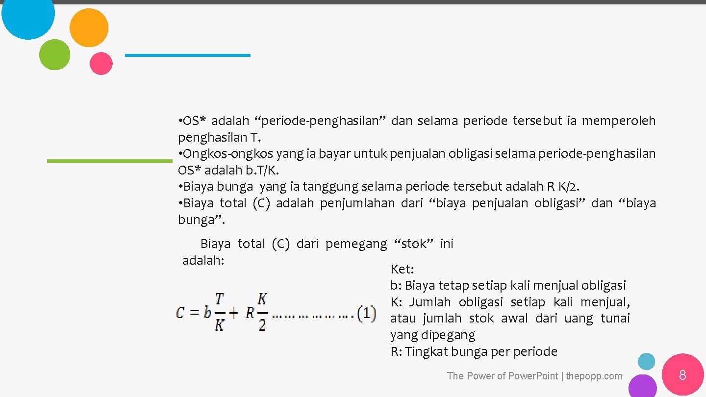  • OS* adalah “periode-penghasilan” dan selama periode tersebut ia memperoleh penghasilan T. •