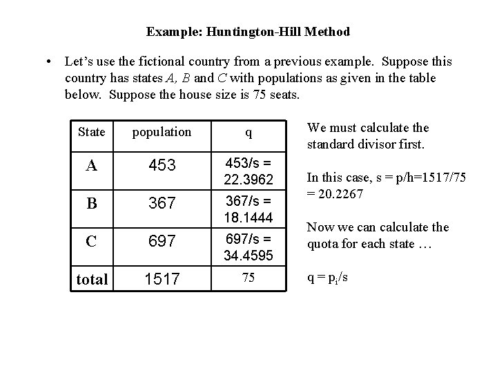Example: Huntington-Hill Method • Let’s use the fictional country from a previous example. Suppose