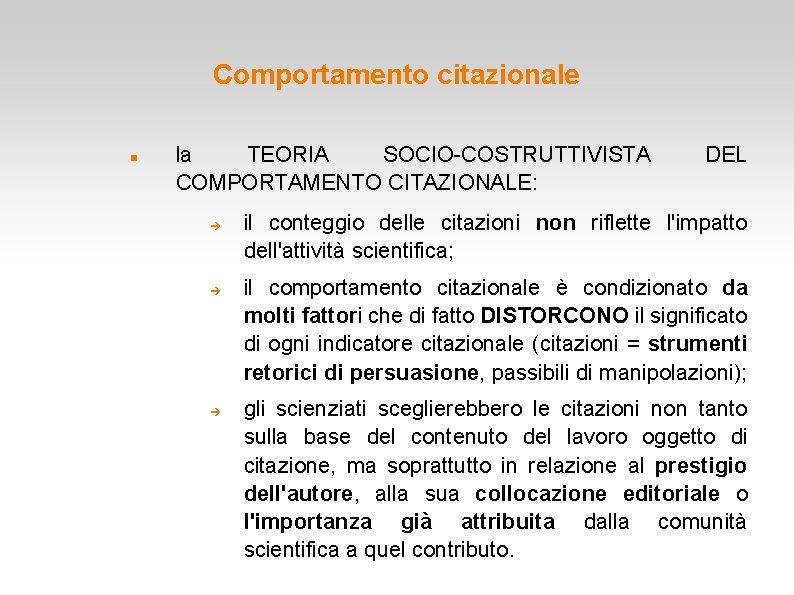 Comportamento citazionale la TEORIA SOCIO-COSTRUTTIVISTA COMPORTAMENTO CITAZIONALE: DEL il conteggio delle citazioni non riflette