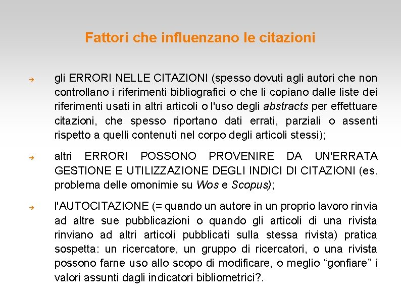 Fattori che influenzano le citazioni gli ERRORI NELLE CITAZIONI (spesso dovuti agli autori che