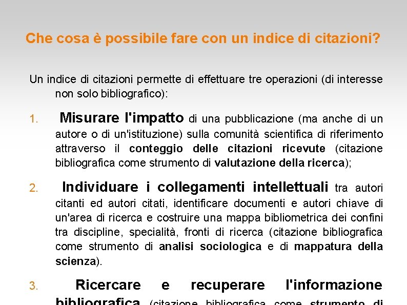 Che cosa è possibile fare con un indice di citazioni? Un indice di citazioni