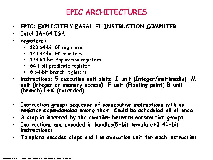 EPIC ARCHITECTURES • • • EPIC: EXPLICITELY PARALLEL INSTRUCTION COMPUTER Intel IA-64 ISA registers: