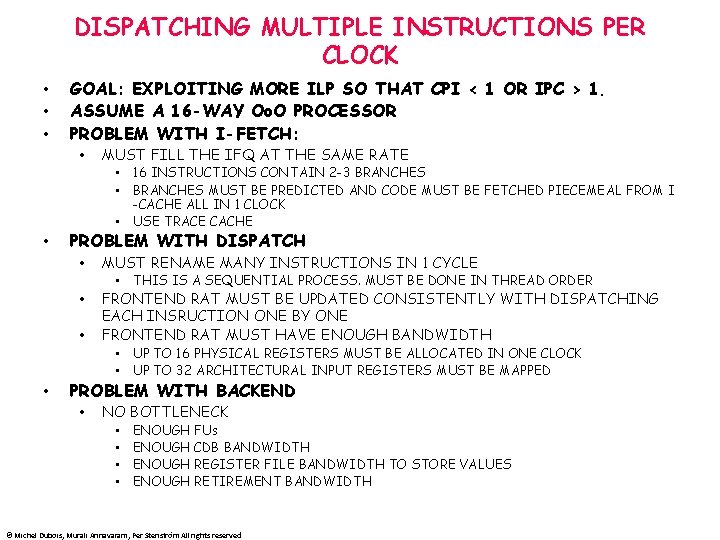 DISPATCHING MULTIPLE INSTRUCTIONS PER CLOCK • • • GOAL: EXPLOITING MORE ILP SO THAT