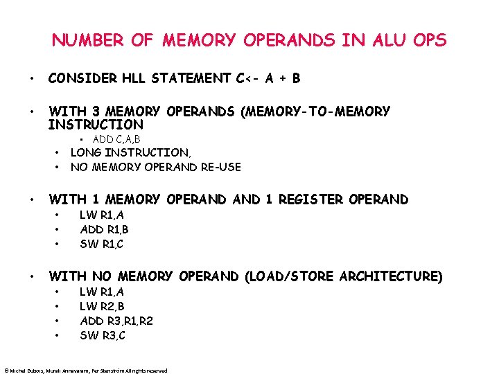 NUMBER OF MEMORY OPERANDS IN ALU OPS • CONSIDER HLL STATEMENT C<- A +